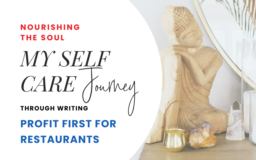 My Self Care Journey Through Writing Profit First for Restaurants