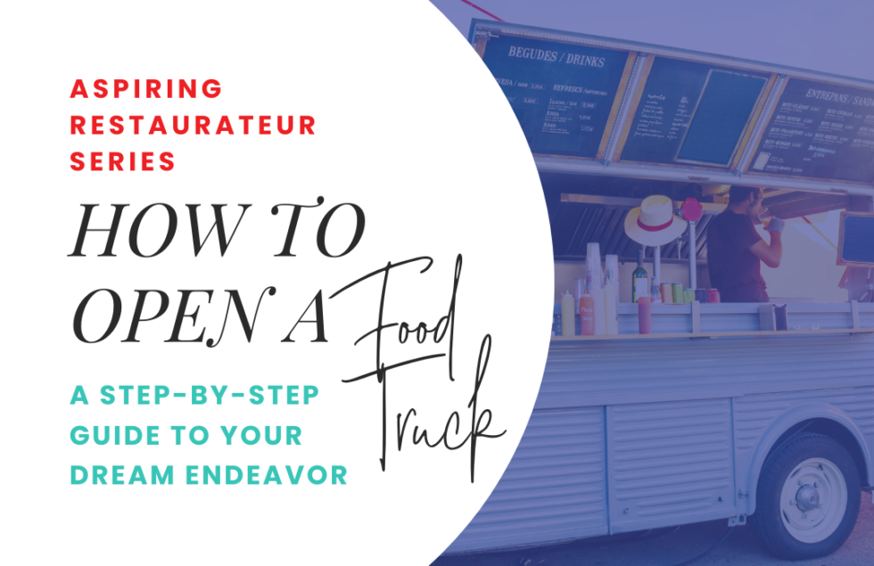 How to Open a Food Truck A StepbyStep Guide Spark Business Consulting