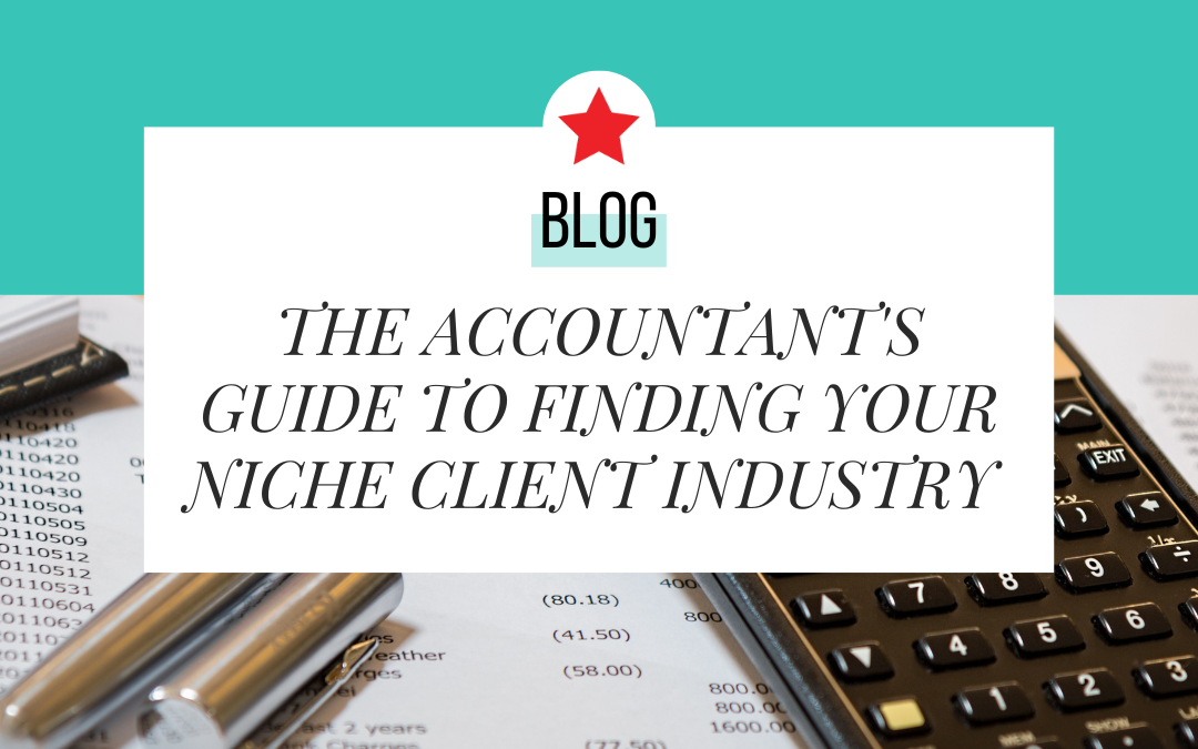 The Accountant’s Guide to Finding Your Niche Client Industry 