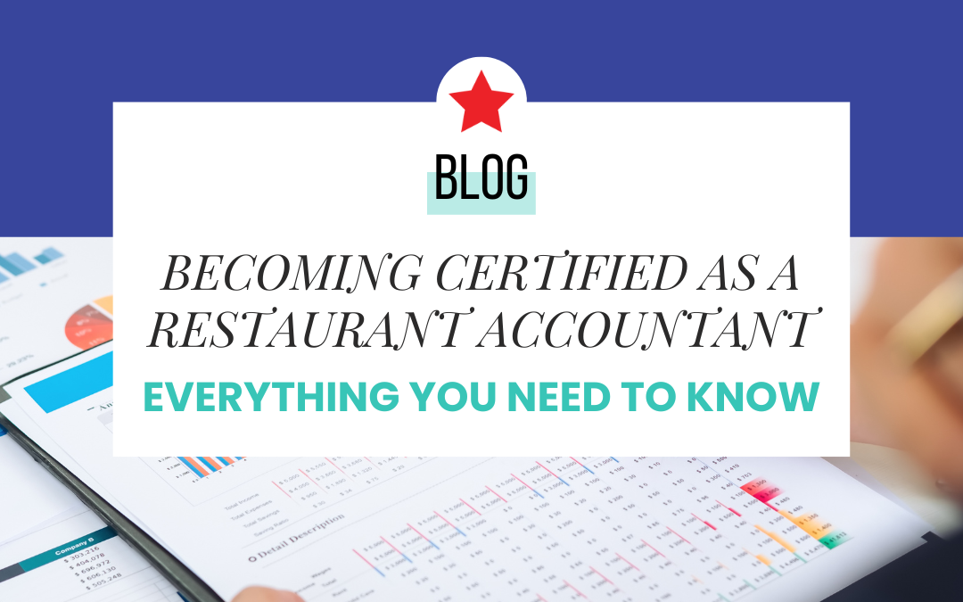 Becoming Certified as a Restaurant Accountant: Everything You Need to Know