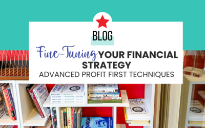 Fine-Tuning Your Financial Strategy: Advanced Profit First Techniques