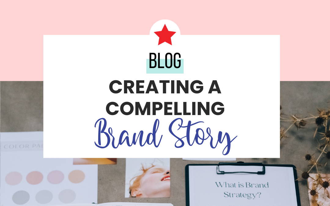 Creating a Compelling Brand Story